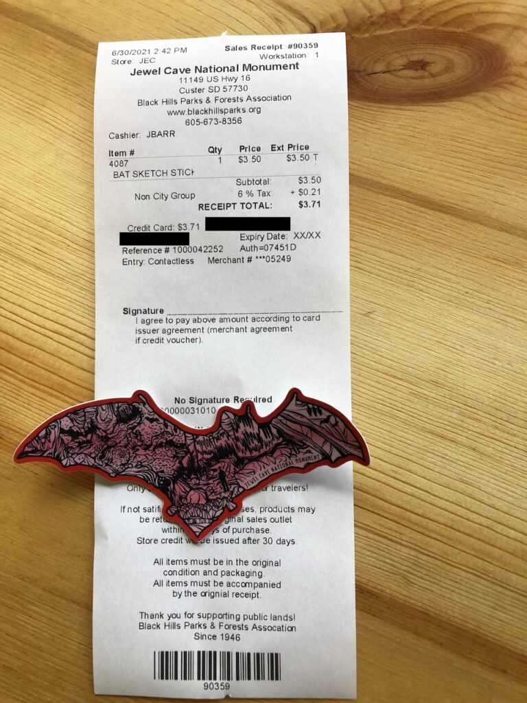 For Jewel Cave National Park, I had to buy something from the gift shop featuring a bat along with a receipt. (The cave is full of bats and Team Strange has had a bat fixation for some time.) (10 Jewel Cave 6/30/21)