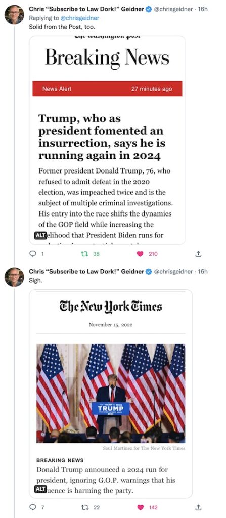 Washinton Post headline: Trump, who as president fomented an insurrection, says his is running again in 2024.

NY Times headline: Donald Trump announced a 2024 fun for president, ignoring GOP warnings that his influence is harming the party.